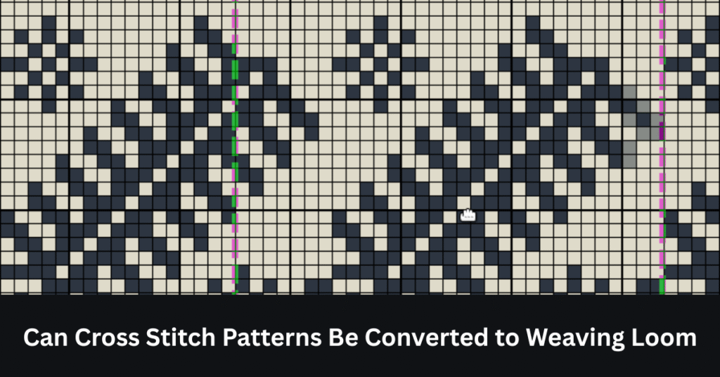 Can Cross Stitch Patterns Be Converted to Weaving Loom
