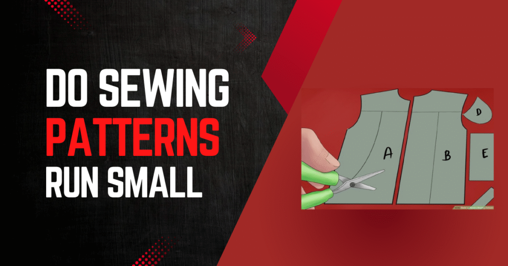 Do Sewing Patterns Run Little