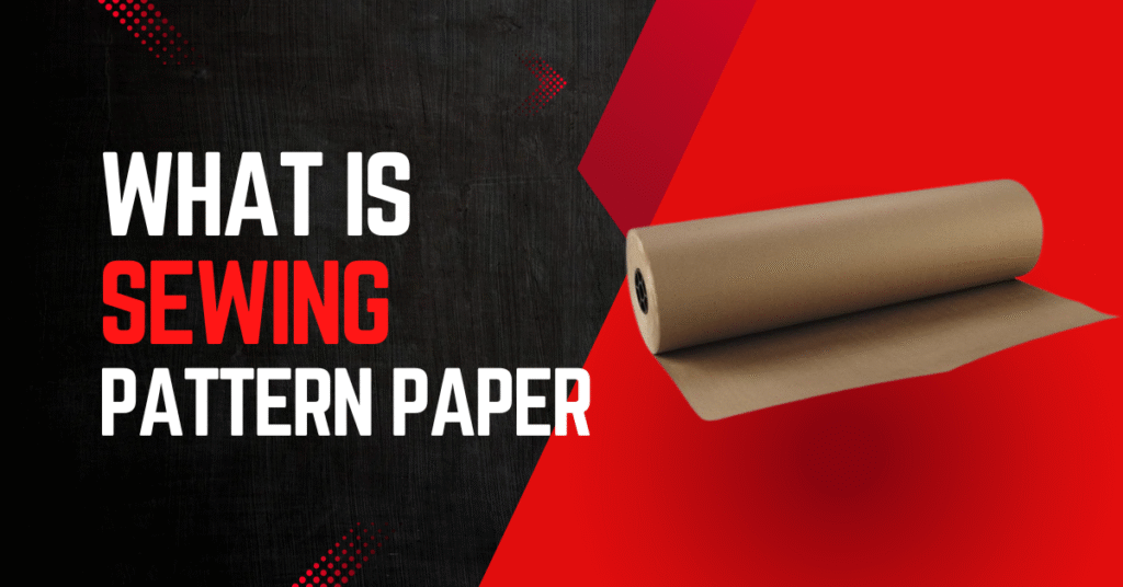 What Is Sewing Pattern Paper