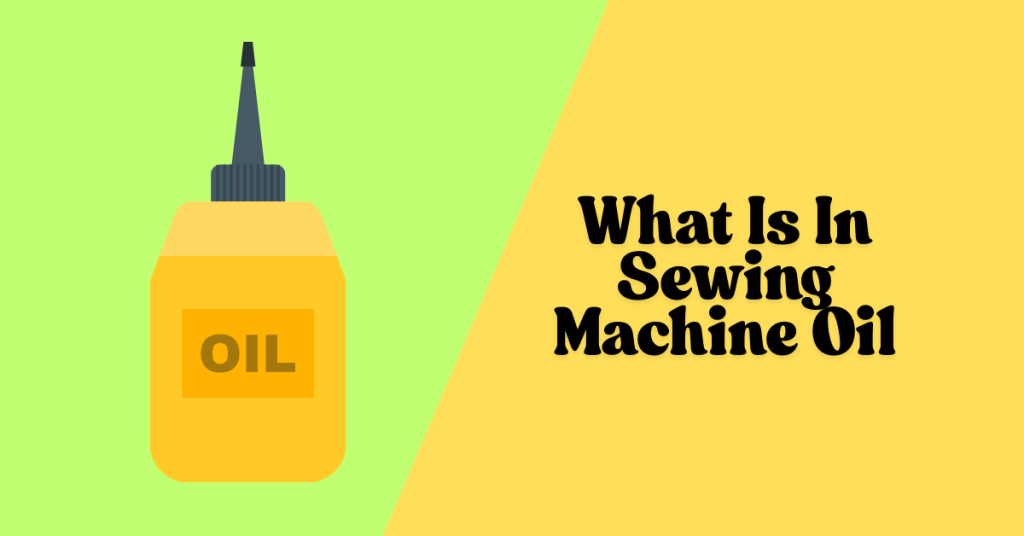 What Is In Sewing Machine Oil