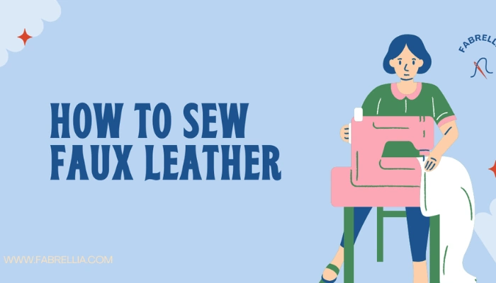 How to Sew Faux Leather