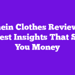 Shein Clothes Reviews: Honest Insights That Save You Money