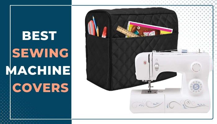 Best Sewing Machine Covers